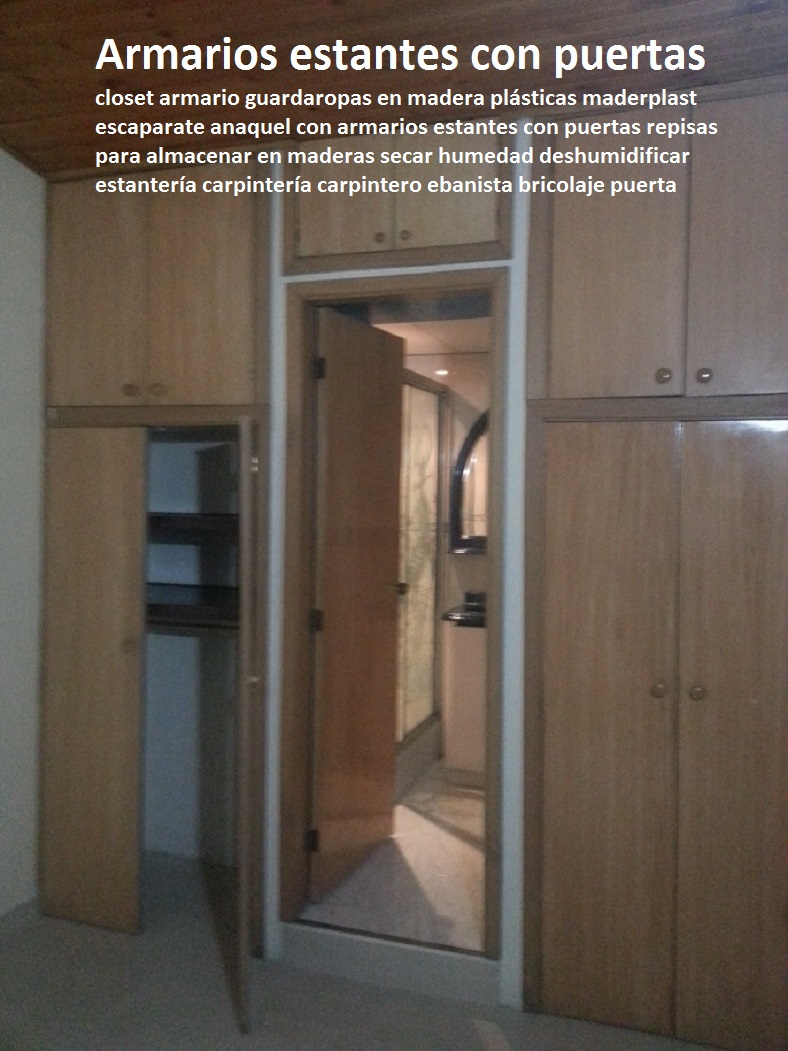 closet armario guardaropas en madera plásticas maderplast closet armario guardaropas en madera plásticas maderplast escaparate anaquel con armarios estantes con puertas repisas para almacenar en maderas secar humedad deshumidificar estantería carpintería carpintero ebanista bricolaje puerta 00 escaparate anaquel con armarios estantes con puertas repisas para almacenar en maderas secar humedad deshumidificar  estantería carpintería carpintero ebanista bricolaje puerta 00